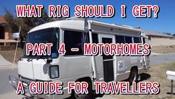 What rig should I get - Motorhomes